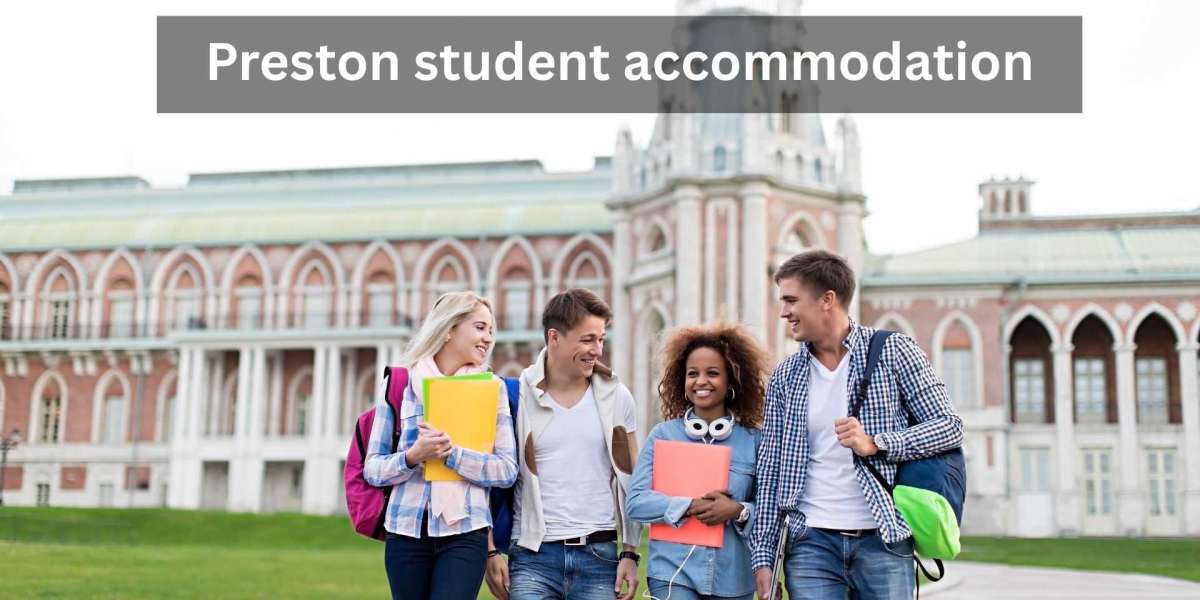 Student Accommodation in Preston: A Complete Guide