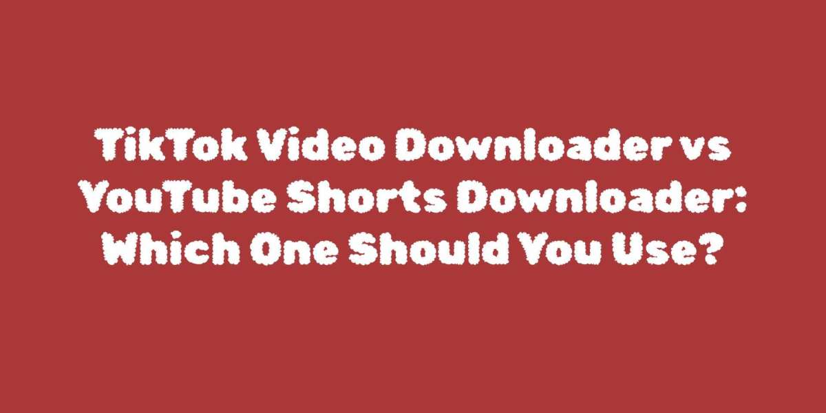 TikTok Video Downloader vs YouTube Shorts Downloader: Which One Should You Use?