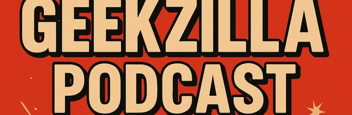 geekzilla podcast Cover Image