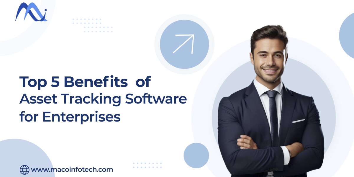 Top 5 Benefits of Asset Tracking Software for Enterprises - Maco Infotech