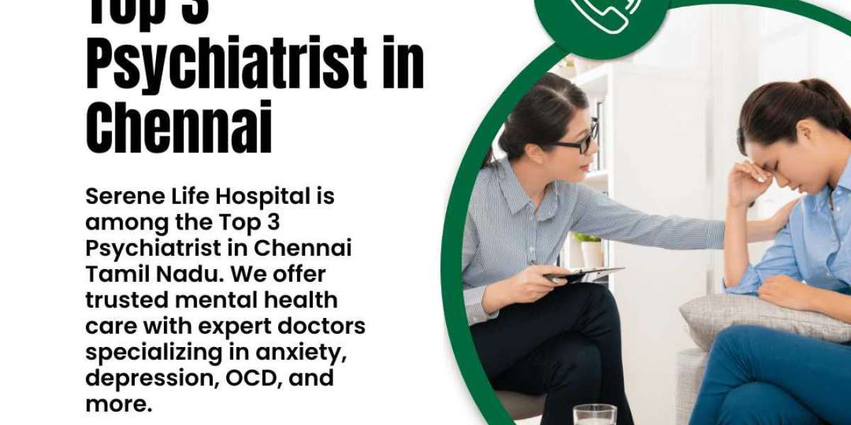 Top 3 Psychiatrist in Chennai Tamil Nadu – Serene Life Hospital