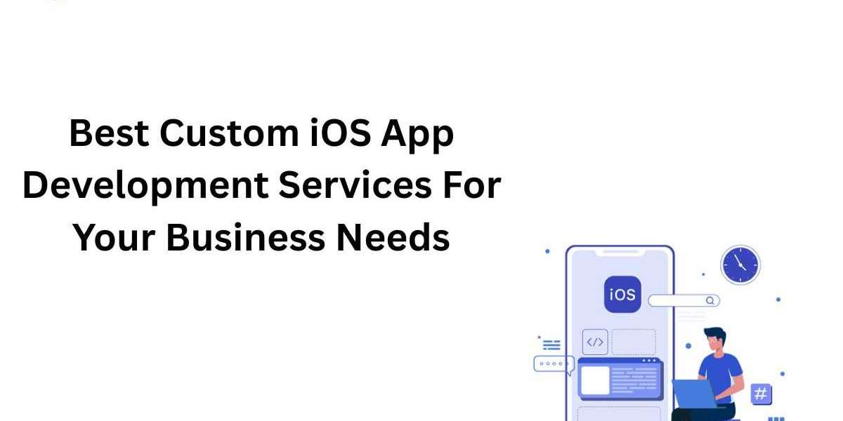 Best Custom iOS App Development Services for Your Business Needs