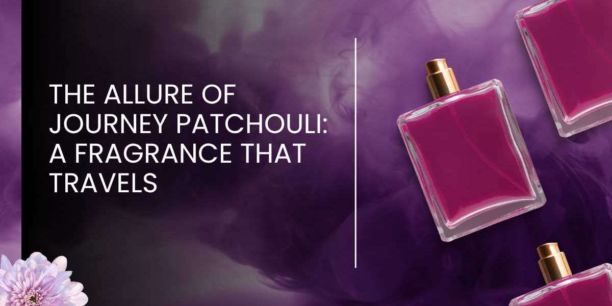 The Allure of Journey Patchouli: A Fragrance That Travels