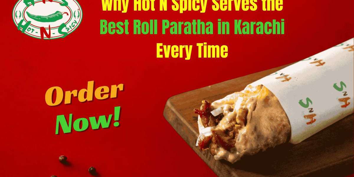 Why Hot N Spicy Serves the Best Roll Paratha in Karachi Every Time