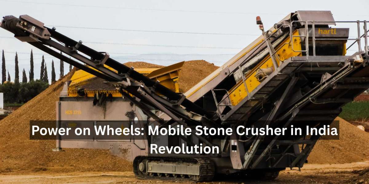 Power on Wheels: Mobile Stone Crusher in India Revolution