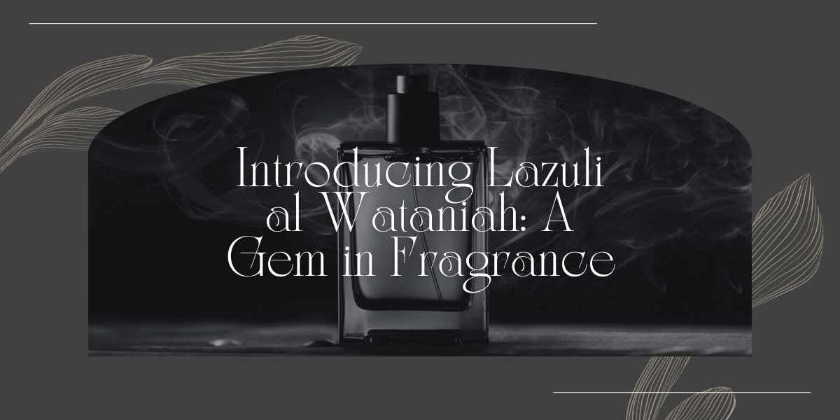 Introducing Lazuli al Wataniah: A Gem in Fragrance