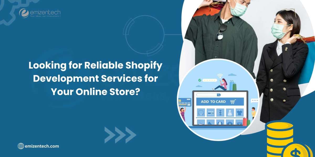 Looking for Reliable Shopify Development Services for Your Online Store?