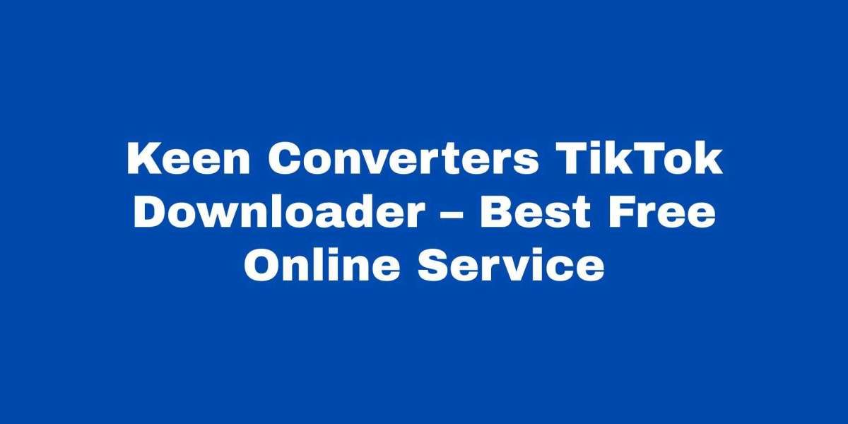 Keen Converters TikTok Downloader – Best Free Online Service