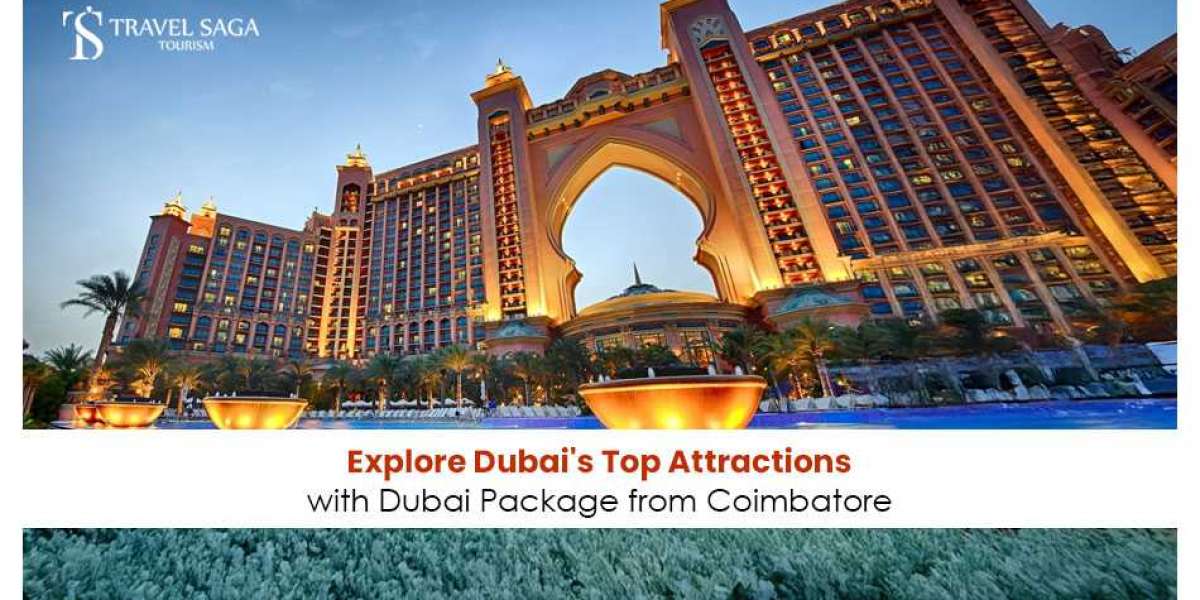 Explore Dubai's Top Attractions with Dubai Package from Coimbatore