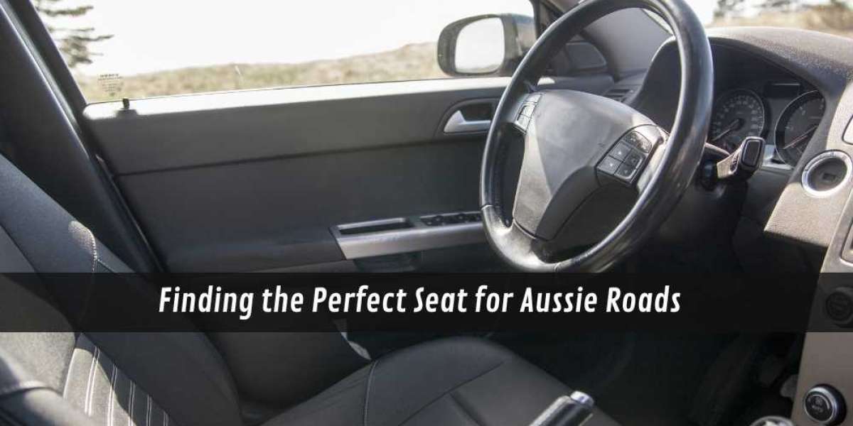 Finding the Perfect Seat for Aussie Roads