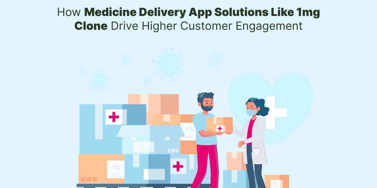 How Medicine Delivery App Solutions Like 1mg Clone Drive Higher Customer Engagement