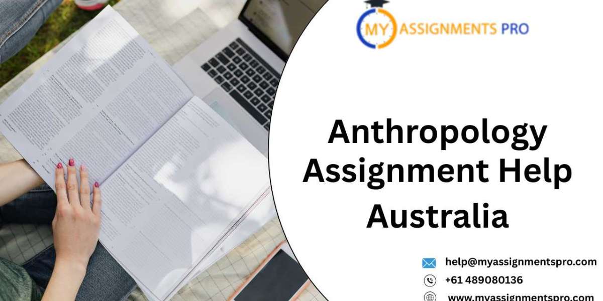Anthropology Assignment Help Australia: Expert Support for Students Across All Anthropology Branches