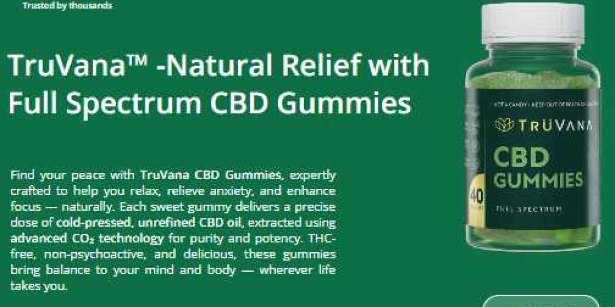 Does TruVana CBD Gummies Have a Significant Impact on Your Health?