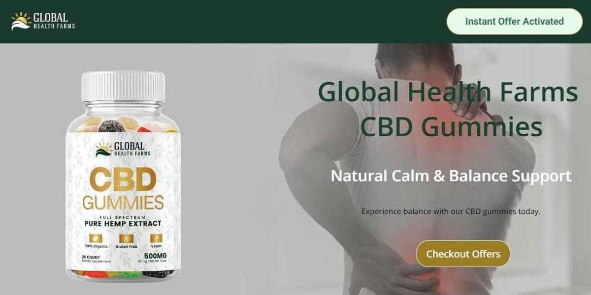 Global Health Farms CBD Gummies Sale – Official Guide, Natural, Safe, and High-Quality CBD Formula