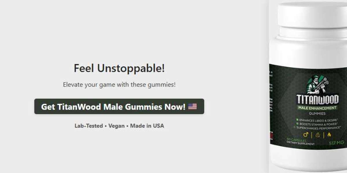 TitanWood Gummies Reviews: Stamina & Libido in the USA