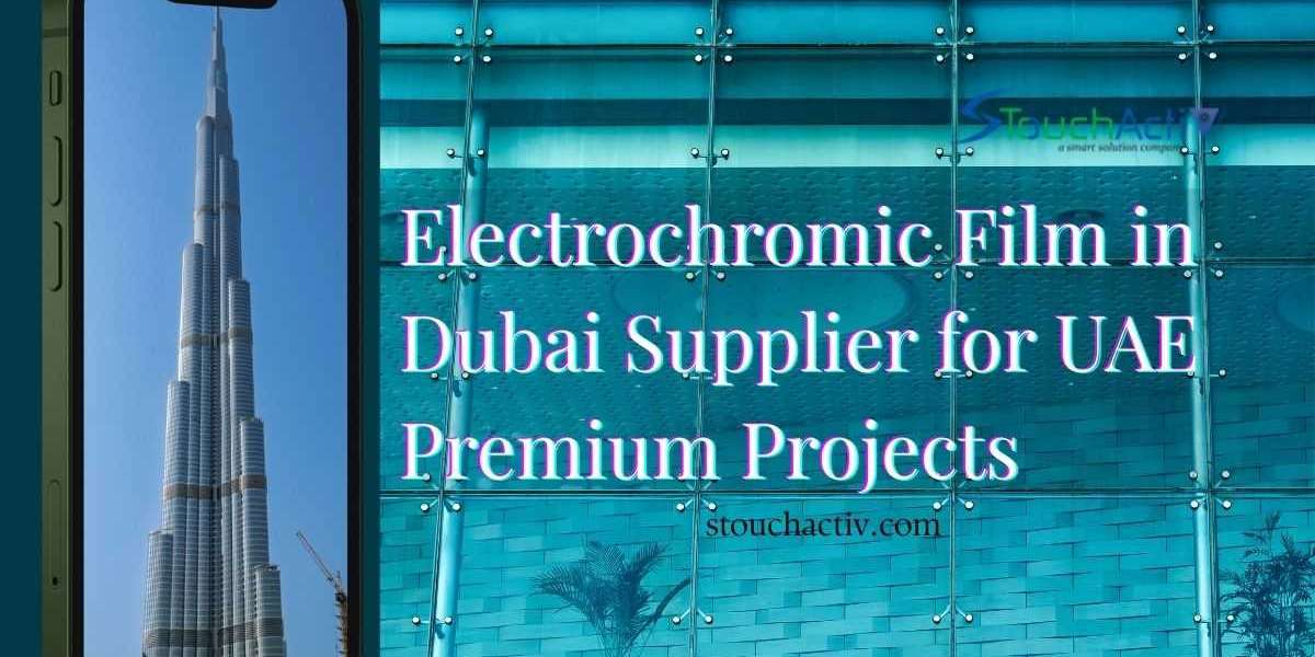 Electrochromic Film in Dubai Supplier for UAE Premium Projects