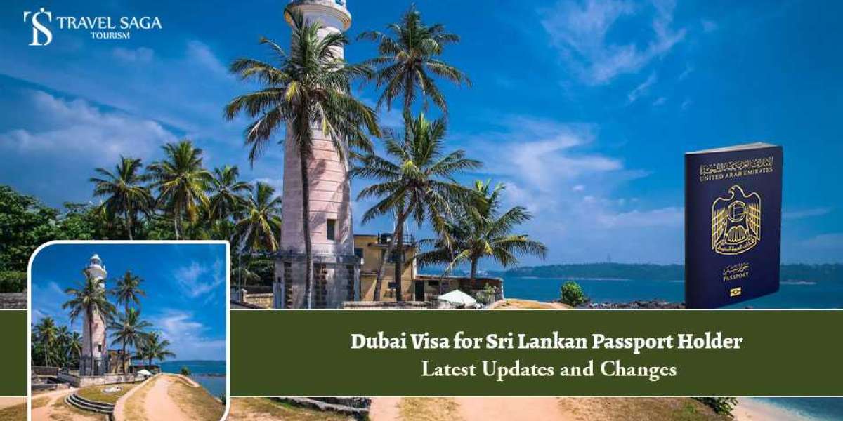 Dubai Visa for Sri Lankan Passport Holder: Latest Updates and Changes