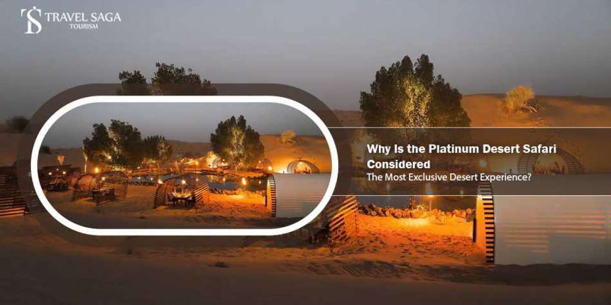 Why Is the Platinum Desert Safari Considered the Most Exclusive Desert Experience?