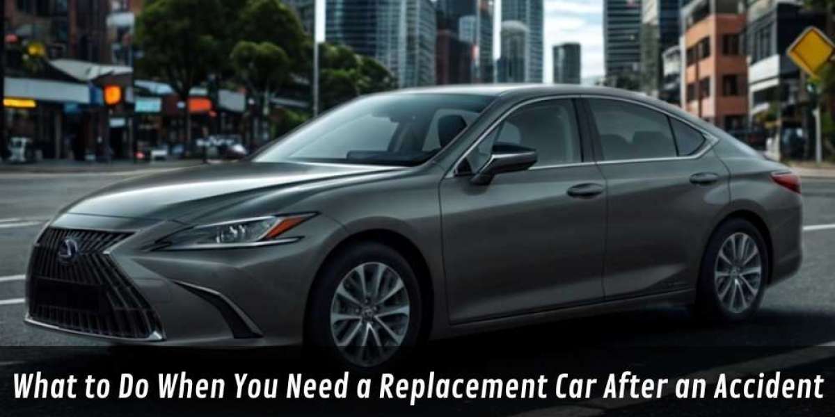 What to Do When You Need a Replacement Car After an Accident