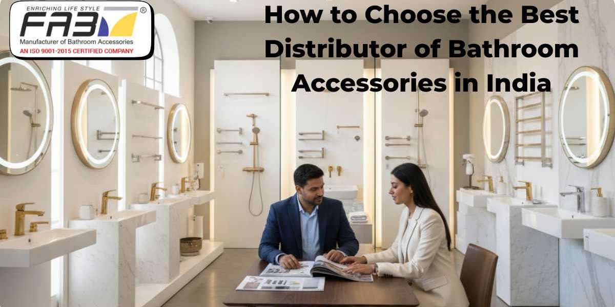 How to Choose the Best Distributor of Bathroom Accessories in India