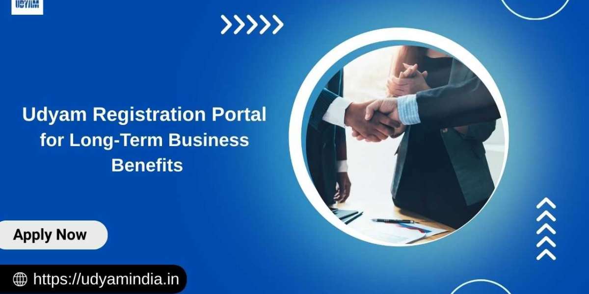 Udyam Registration Portal for Long-Term Business Benefits