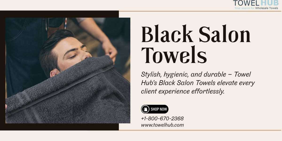 Maximizing Hygiene and Aesthetics with Black Salon Towels