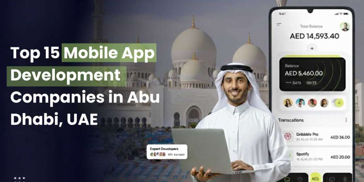 Top 15 Mobile App Development Companies in Abu Dhabi