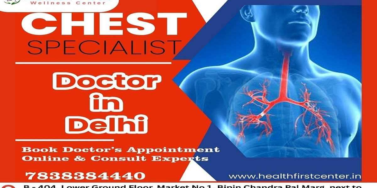 Chest Specialist in Delhi: Your Guide to Better Lung and Chest Health