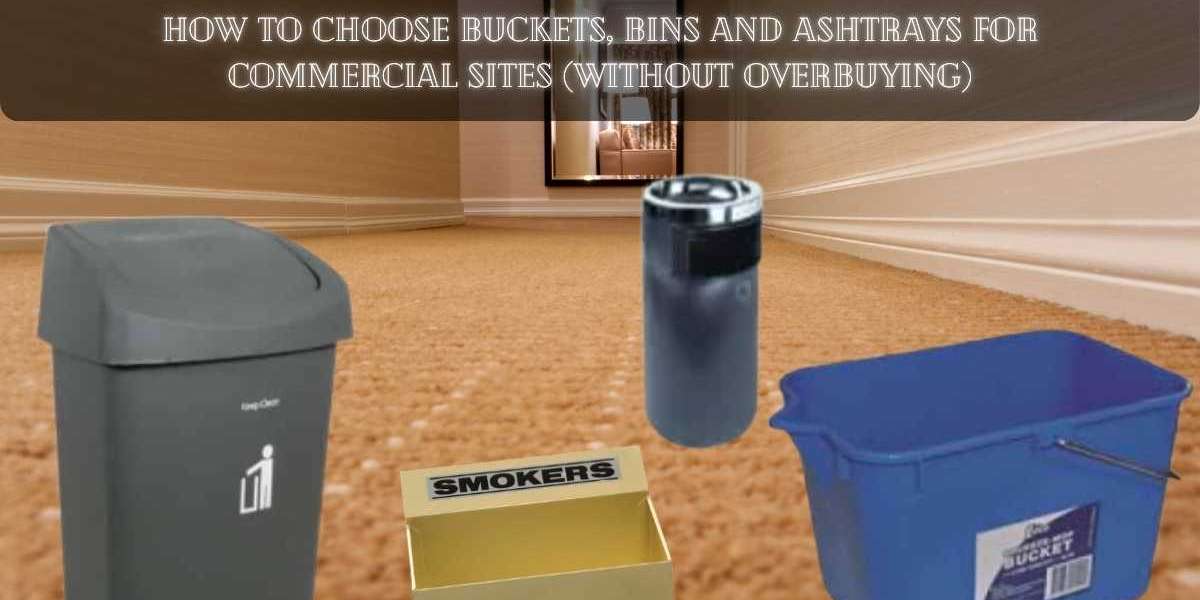 How to Choose Buckets, Bins and Ashtrays for Commercial Sites (Without Overbuying)