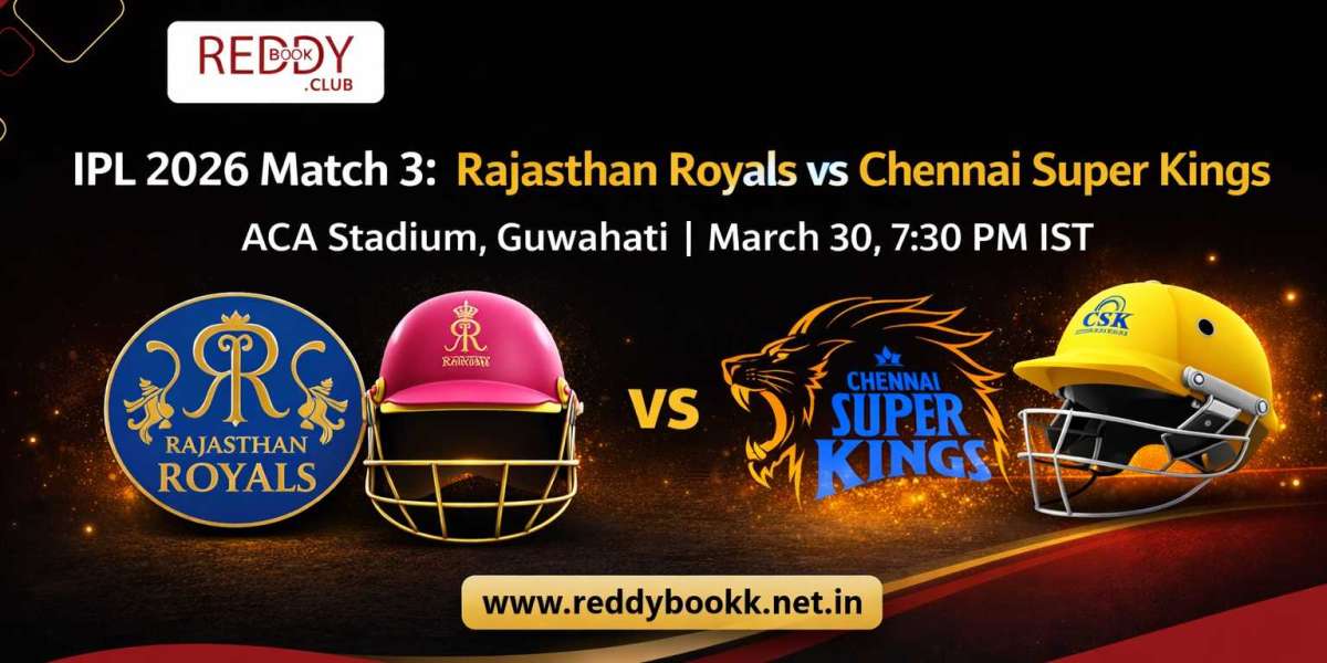 IPL 2026 Match 3: Rajasthan Royals vs Chennai Super Kings – ACA Stadium, Guwahati | March 30, 7:30 PM IST