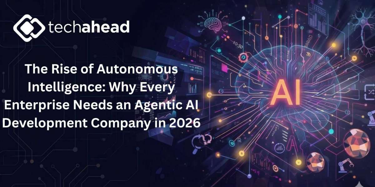The Rise of Autonomous Intelligence: Why Every Enterprise Needs an Agentic AI Development Company in 2026