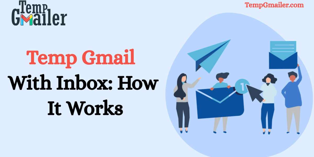 Temp Gmail With Inbox: How It Works | TempGmailer.com
