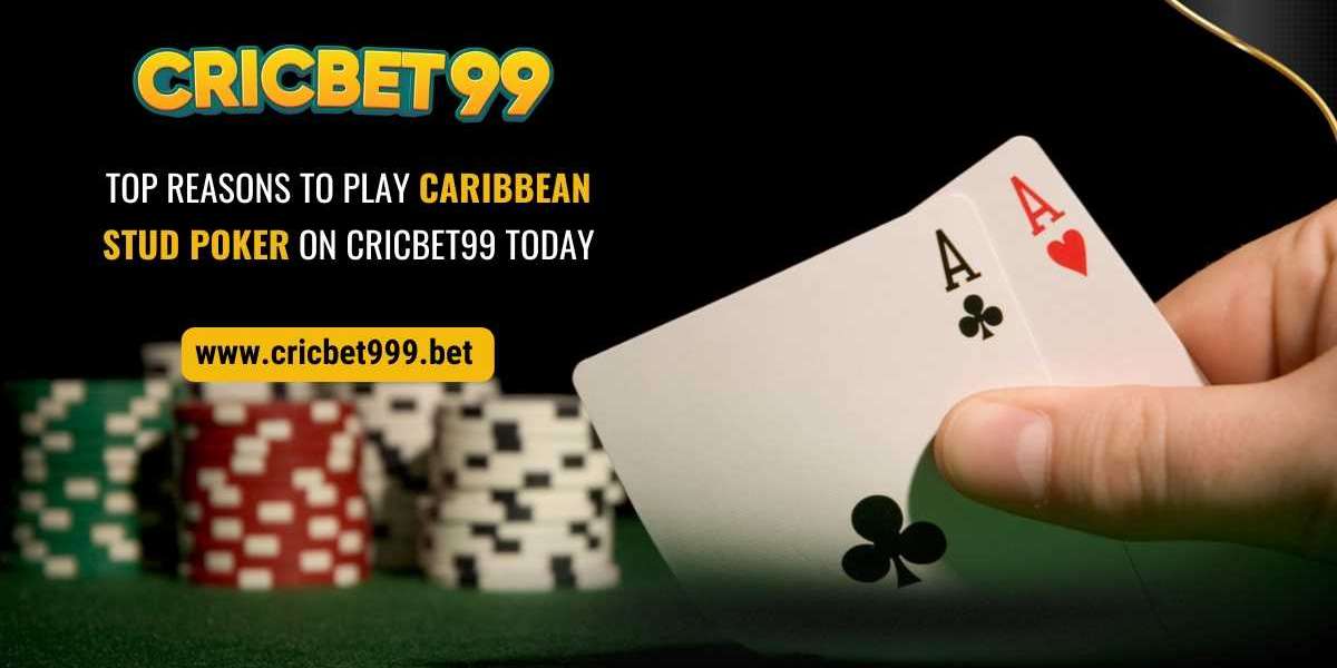 Top Reasons to Play Caribbean Stud Poker on Cricbet99 Today