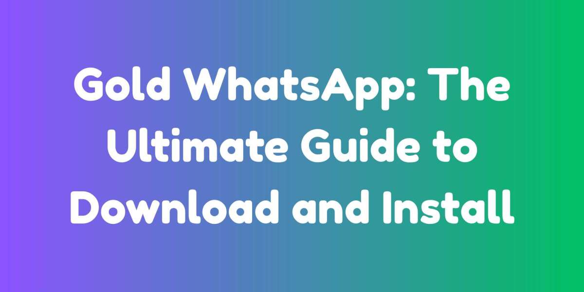 Gold WhatsApp: The Ultimate Guide to Download and Install