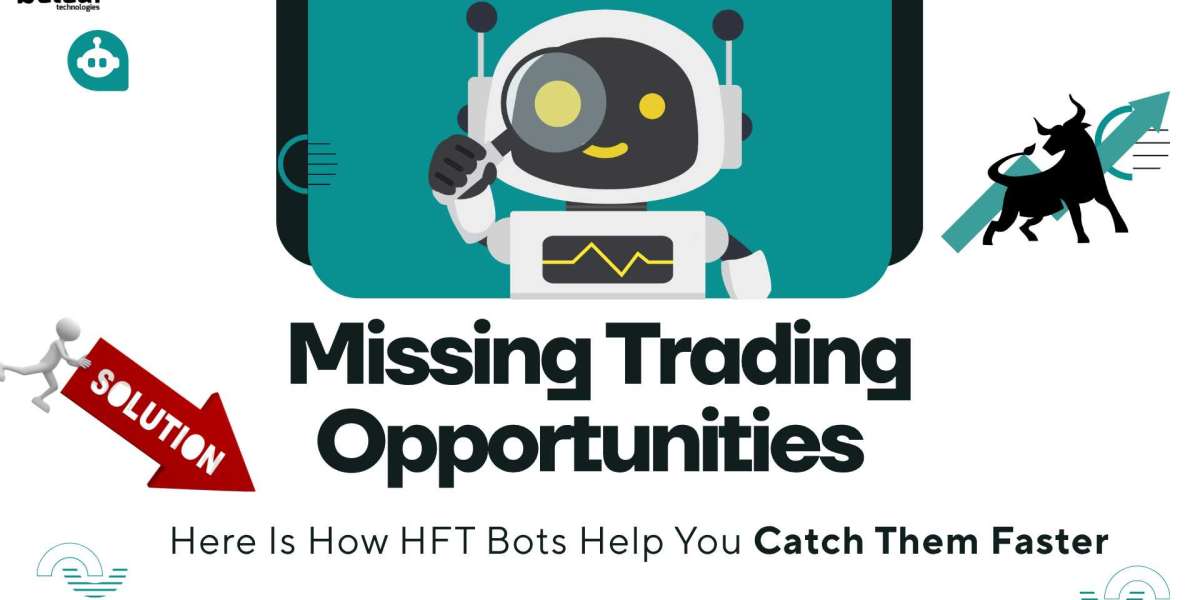 Missing Trading Opportunities Here Is How HFT Bots Help You Catch Them Faster