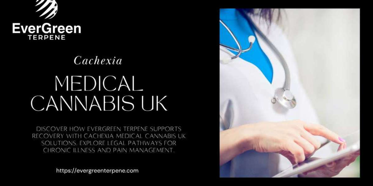 Cachexia Medical Cannabis UK Treatment & Support | Evergreen Terpene