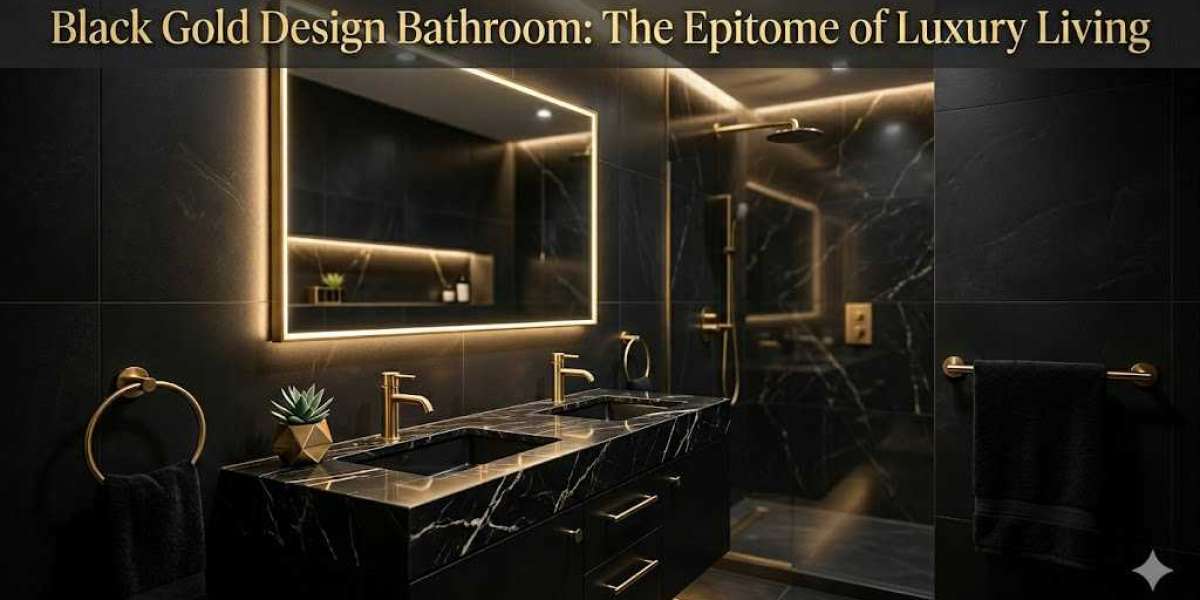 Black Gold Design Bathroom: The Epitome of Luxury Living