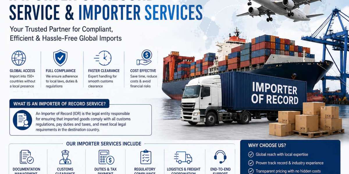 Why Are Importer of Record Services and Importer Services Crucial for Global Business Expansion?
