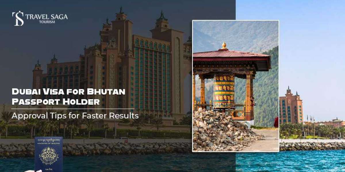 Dubai Visa for Bhutan Passport Holder: Approval Tips for Faster Results