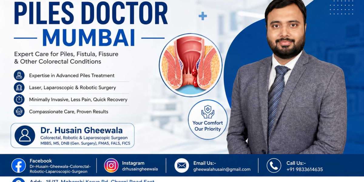 What Makes Piles Doctor Mumbai The Right Choice For Effective Treatment