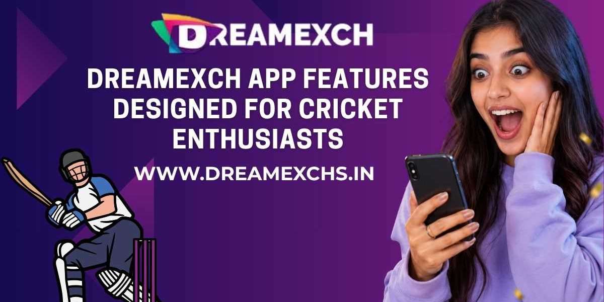 DreamExch App Features Designed for Cricket Enthusiasts