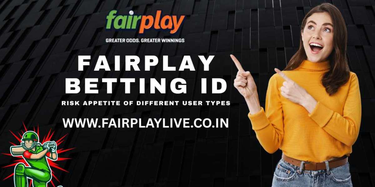 Fairplay Betting ID: Risk Appetite of Different User Types