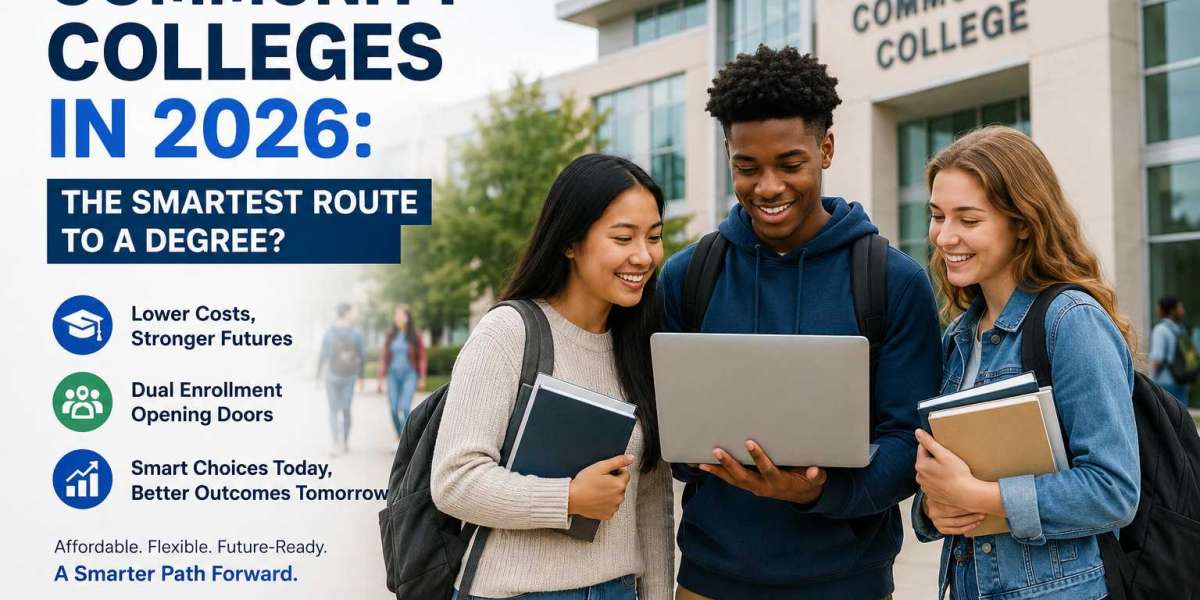 Community Colleges in 2026: Why More Students Are Choosing the Smarter Path to a Degree